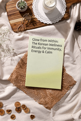 Glow from Within: The Korean Wellness Rituals for Immunity, Energy & Calm